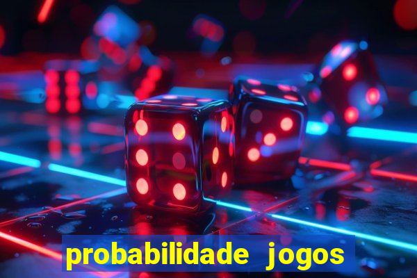 probabilidade jogos de futebol